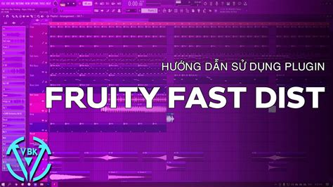 H Ng D N S D Ng Fruiry Fast Dist Fl Studio Vbk Music Youtube