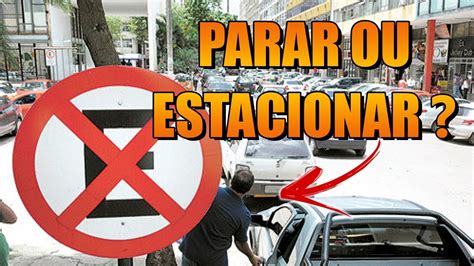 Diferença Entre Parar e Estacionar YouTube