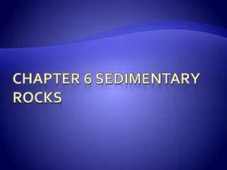 Ppt Chapter Sediments And Sedimentary Rocks Powerpoint Presentation