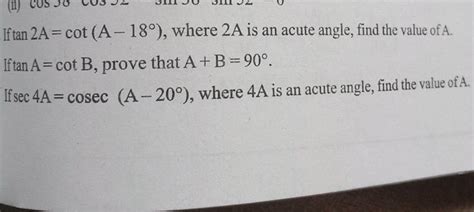 If Tan A Cot A Where A Is An Acute Angle Find The Value Of A I