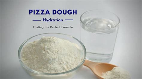 The Definitive Guide To Pizza Dough Hydration