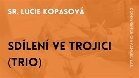 Sd Len Ve Trojici Trio Konference O Evangelizaci Youtube