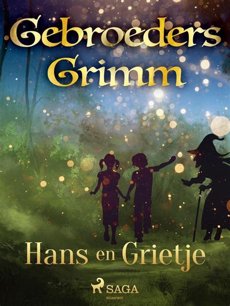 Grimm S Sprookjes 62 Hans En Grietje Ebook De Gebroeders Grimm