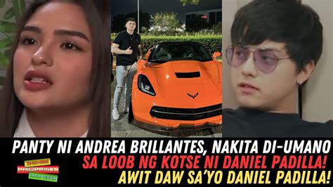 Panty Ni Andrea Brillantes NAKITA Sa Loob Ng Kotse Ni Daniel Padilla