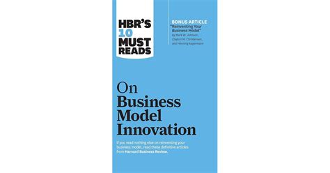 Hbr S Must Reads On Business Model Innovation By Harvard Business Review