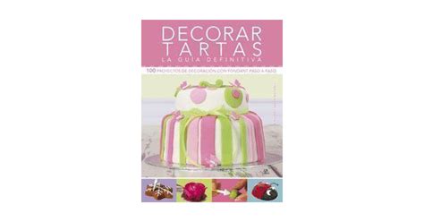 Libro Decorar Tartas La guía definitiva