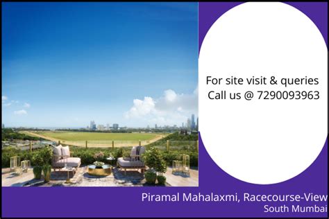 Piramal Mahalaxmi Is Situated In South Mumbai The Luxurious Apartments