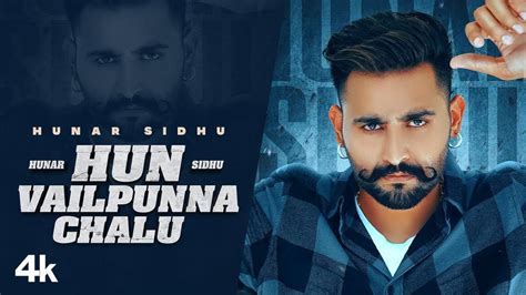 Watch Latest Punjabi Song Music Video Hun Vailpunna Chalu Sung By