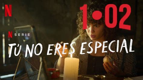 Tú No Eres Especial Netflix Temporada 1 Episodio 2 Tú Qué Te