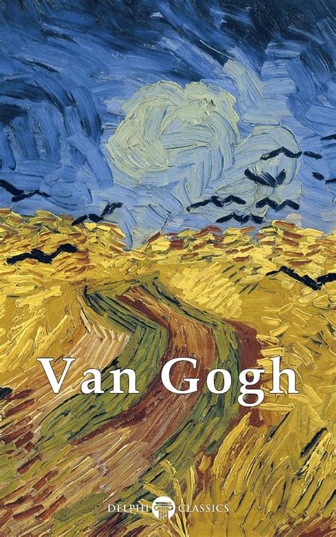 Delphi Complete Works Of Vincent Van Gogh Illustrated By Vincent Van