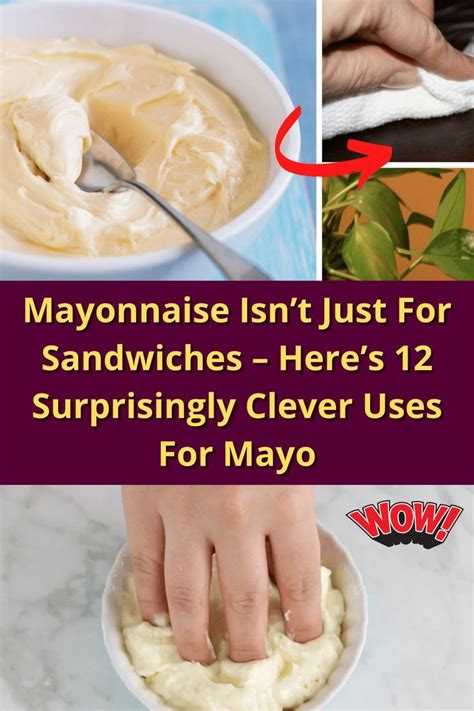 Mayonnaise Isn T Just For Sandwiches Here S Surprisingly Clever