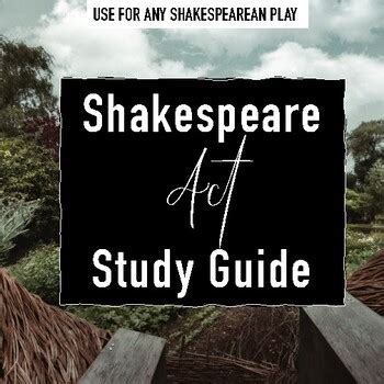 Act Study Guides Student Led Notes For Any Shakespearean Play Tpt