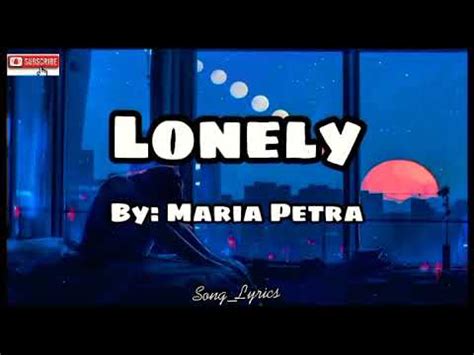 Lonely Maria Petra Lyrics Song Lyrics Youtube