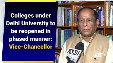 Colleges Under Delhi University To Be Reopened In Phased Manner Vice