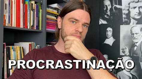 Como Parar De Procrastinar Dicas E Exerc Cio Youtube