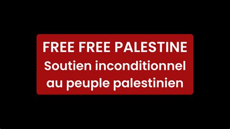 Free Free Palestine Soutien Inconditionnel Au Peuple Palestinien