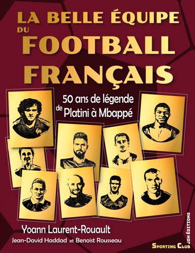 Découvrez Les Joueurs De Légende Du Football Français Jdh Éditions