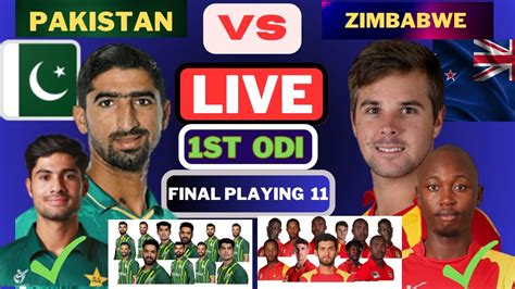 Pakistan Vs Zimbabwe 1st Odi Live Pak Team Playing 11 Vs Zim Pak Vs