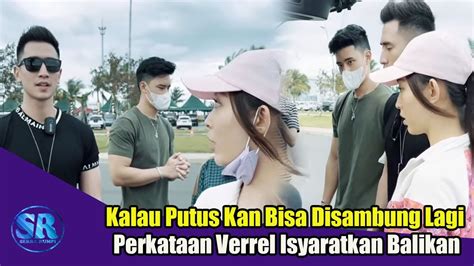 Verrel Bramasta Beri Isyarat Untuk Natasha Wilona Kalau Putus Kan Bisa