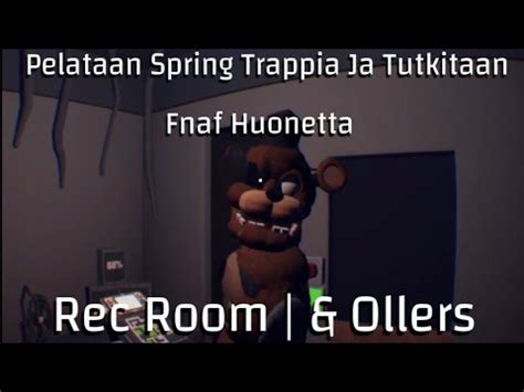 Pelataan Spring Trappia Ja Tutkitaan Fnaf Huonetta Rec Room