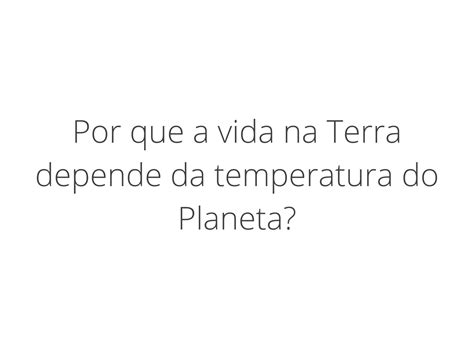 Plano de aula 6o ano Equilíbrio térmico e a vida no Planeta Terra