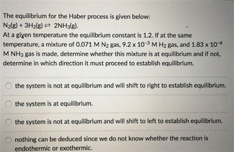 Solved The Equilibrium For The Haber Process Is Given Below