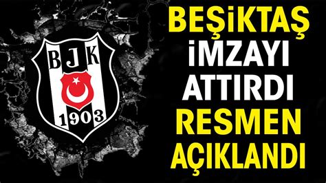 Beşiktaş imzayı attırdı Transfer resmen açıklandı 14 Mayıs 2024