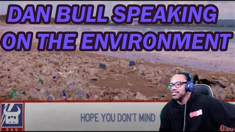 Reaction Dan Bull Climate Change Rap Hell Or High Water