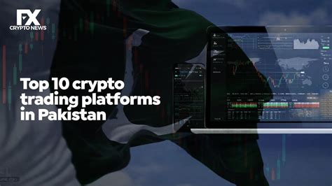 Top 10 Crypto Trading Platforms In Pakistan FXcrypto News