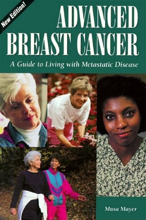 Advanced Breast Cancer A Guide To Living With Metastatic Disease 2nd Edition Patient Centered