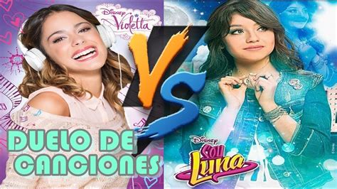 Soy Luna Vs Violetta Duelo De Canciones Duelo De Músicas Youtube