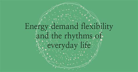 Energy Demand Flexibility And The Rhythms Of Everyday Life