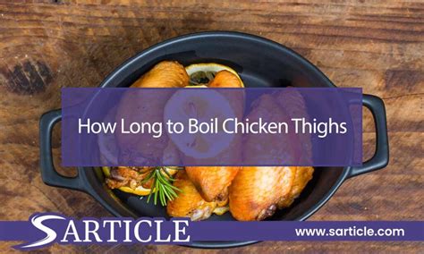 How Long To Boil Chicken Thighs Tips And Tricks