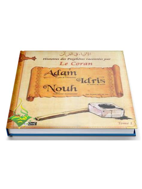 Histoires Des Prophètes Racontées Par Le Coran Tome 1 Adam Idris Nouh