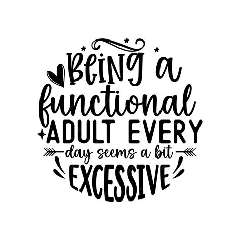 Premium Vector | Being a functional adult every day seems a bit excessive