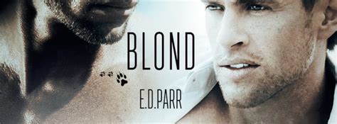Look At Whats New From E D Parr Blond Her Newest Erotic Shifter Gay Romance Release