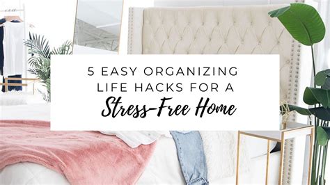 5 Easy Organizing Life Hacks For A Stress Free Home Youtube