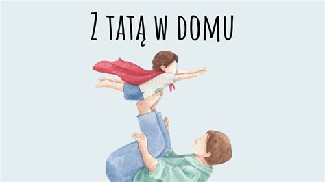 Z Tat W Domu Nowa Piosenka Na Dzie Taty Trelikowo Piosenki Dla