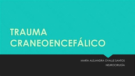 Trauma Craneoencef Lico Presentaci N Completa Udocz