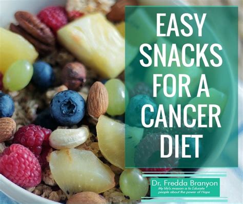 Easy Snacks For A Cancer Diet | Dr. Fredda Branyon