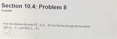 Solved Section 10 4 Problem 8 1 Point Find The Distance