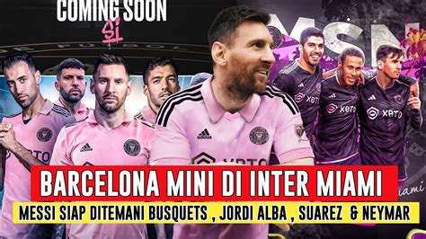 Barcelona Mini Di Inter Miamibusquest Jordi Alba Suarez Neymar Siap