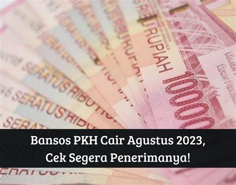 Alhamdulillah Cair Bansos PKH 2023 Rp3 000 000 Siap Masuk Rekening