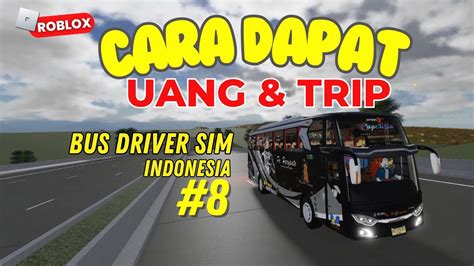 Bus Driver Sim Indonesia Demo Roblox Bag Cara Dapat Uang Dan