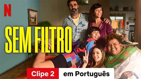 Sem Filtro Temporada 1 Clipe 2 Trailer em Português Netflix YouTube