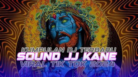 Kumpulan Dj Kane Parah Viral Tik Tok Full Sound Jj Kane Tik Tok Virall