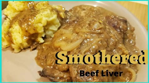 Easy Smothered Beef Liver With Mashed Potato Beef Liver Recipe Youtube