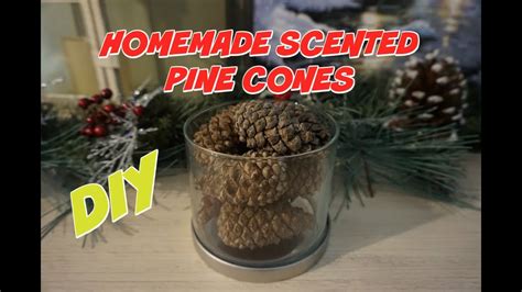 Diy Homemade Scented Pine Cones Essential Oil Recipe Youtube