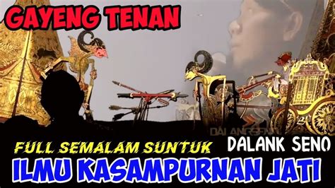 Pagelaran Wayang Kulit Ki Seno Nugroho Full Semalam Suntuk Geger Geden