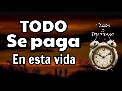 TODO SE PAGA EN ESTA VIDA Deje Que El Tiempo Se Encarga YouTube